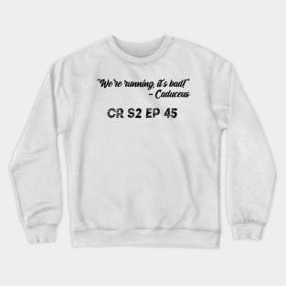 We're running, it's bad! Crewneck Sweatshirt